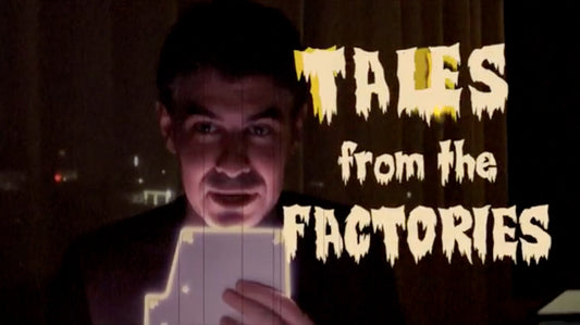 Tales From The Factories 👻